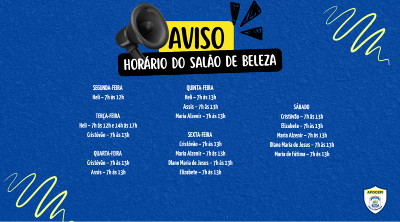 HORÁRIO DO SALÃO DE BELEZA DA APOCEPI HORÁRIO DO SALÃO DE BELEZA DA APOCEPI